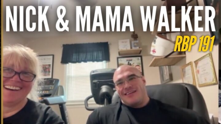 GOING THRU THE FIRE  Nick & Mama Walker  Fouad Abiad’s Real Bodybuilding Podcast #191