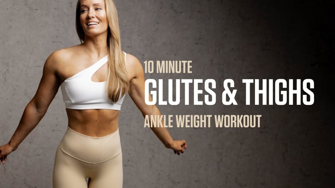 10MIN Glutes & Thighs Workout with Ankle Weights
