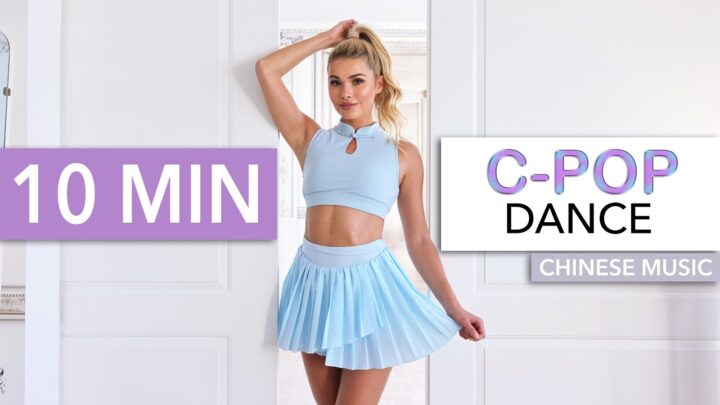 10 MIN C-POP DANCE WORKOUT – Chinese Music – the quickest 10min of your day