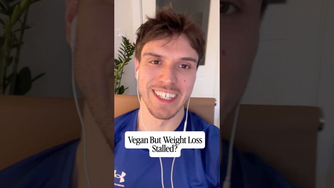 Vegan and Stopped Losing Weight? This is Why🌱