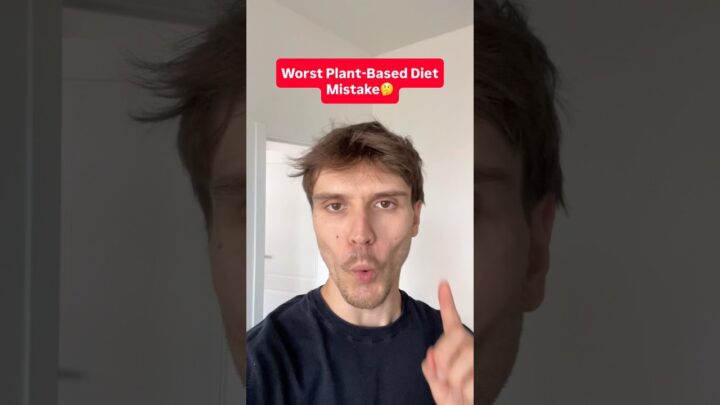 Worst Plant-Based Diet Mistake