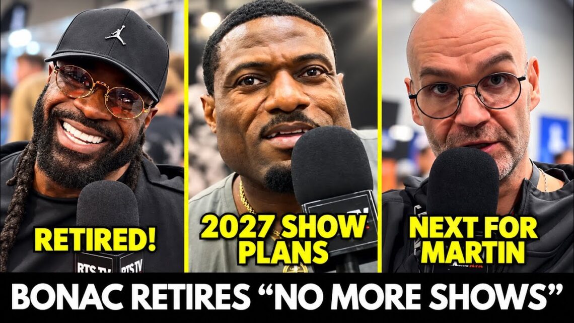 Bonac is RETIRED / Jacked on 2027 SHOWS / Boss on Martin & Wesley / RBP News